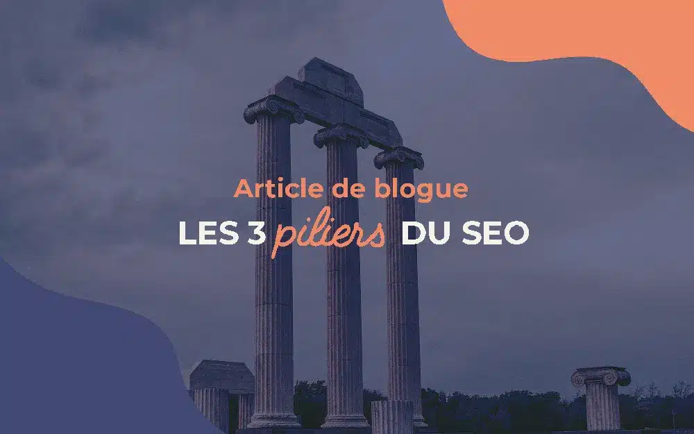 Les 3 piliers du SEO